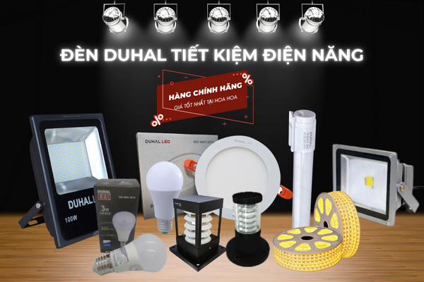  Đèn Duhal - Giải pháp tiết kiệm điện cho gia đình và doanh nghiệp