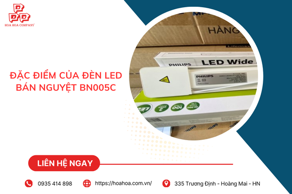  Đặc điểm của đèn LED bán nguyệt Philips BN005C