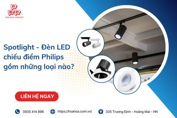  Spotlight - Đèn LED chiếu điểm Philips gồm những loại nào?