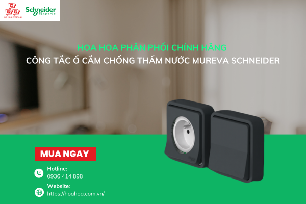  Hoa Hoa phân phối chính hãng công tắc ổ cắm chống thấm nước Mureva Schneider