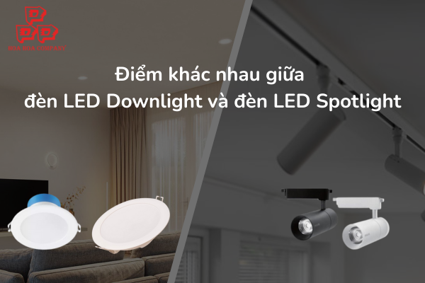  Điểm khác nhau giữa đèn LED Downlight và đèn LED Spotlight