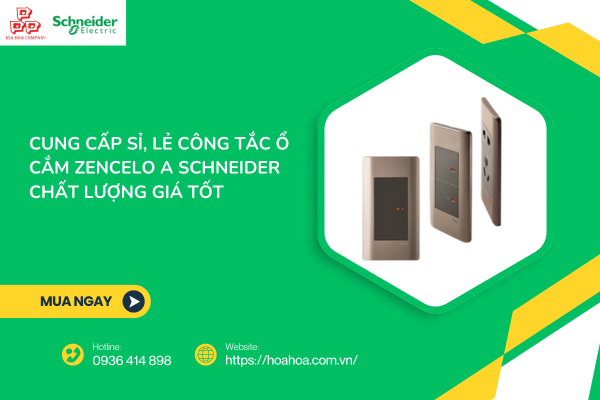 Cung cấp sỉ, lẻ công tắc ổ cắm Zencelo A Schneider chất lượng giá tốt