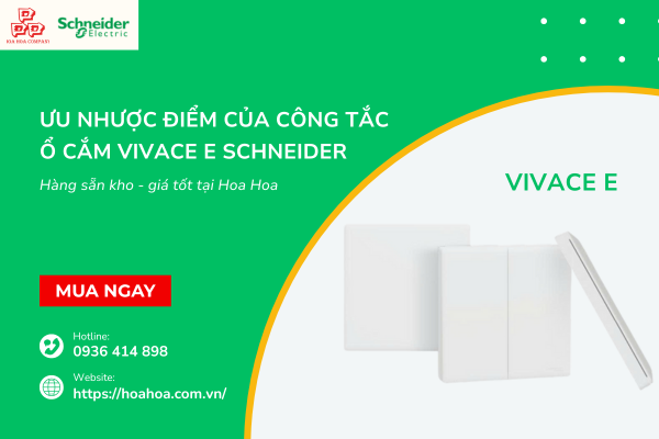  Ưu nhược điểm của công tắc ổ cắm Vivace E Schneider