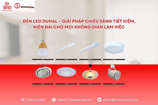  Đèn LED Duhal – Giải pháp chiếu sáng tiết kiệm, hiện đại cho mọi không gian làm việc