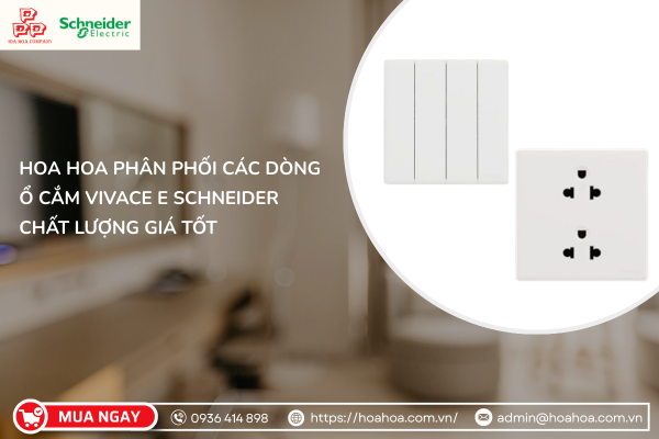  Hoa Hoa phân phối các dòng ổ cắm Vivace E Schneider chất lượng giá tốt