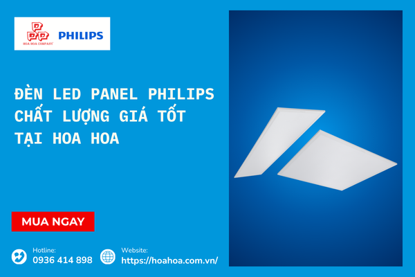  Đèn LED Panel Philips chất lượng giá tốt tại Hoa Hoa
