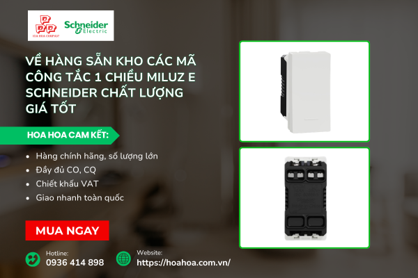  Về hàng sẵn kho các mã công tắc 1 chiều Miluz E Schneider chất lượng giá tốt