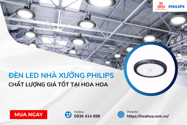  Đèn LED nhà xưởng Philips chất lượng giá tốt tại Hoa Hoa