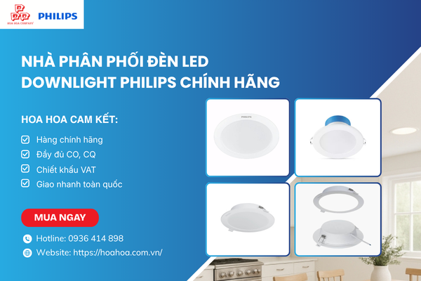  Nhà phân phối đèn LED Downlight Philips chính hãng
