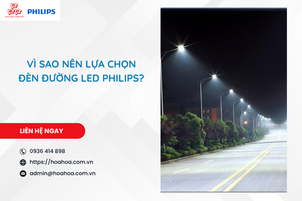  Vì sao nên lựa chọn đèn đường LED Philips?